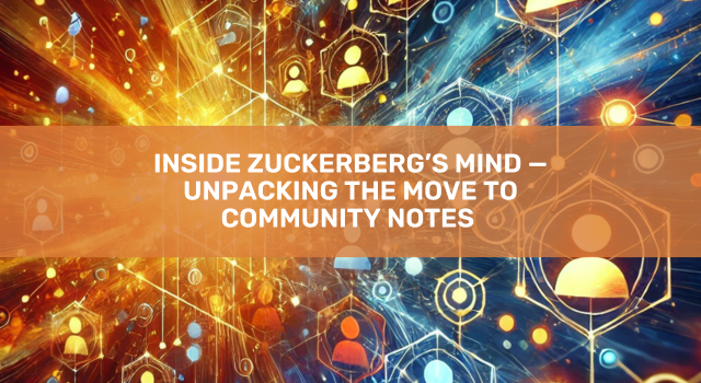 Inside Zuckerberg’s Mind — Unpacking the Move to Community Notes – MDDC ...